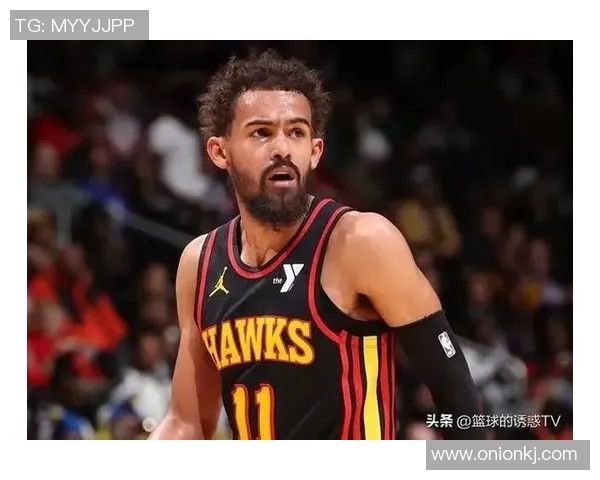 特雷杨引领球队崛起展现超强控球能力与得分天赋